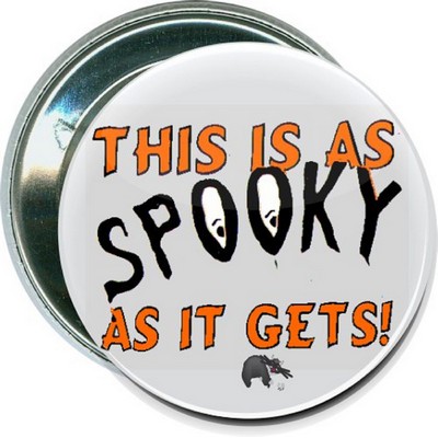 Halloween - This is as Spooky as it Gets - 2 1/4'' Round Button